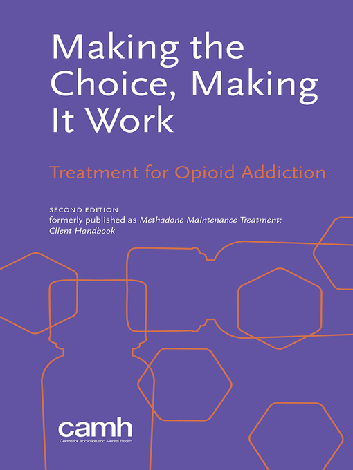 Title details for Making the Choice, Making It Work by CAMH - Available